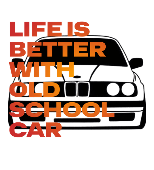 Car BMW e30 illustration with text 'Life is better with old school car' on a white background