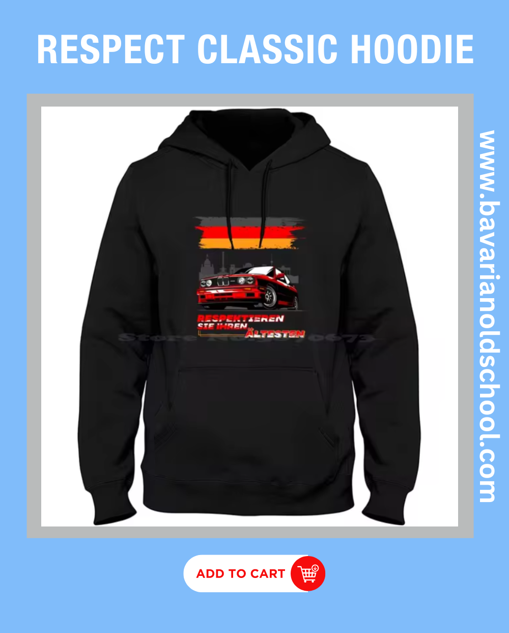 Hoodie featuring a classic BMW E30 design with the text 'Respektieren Sie Ihren Ältesten,' blending vintage style with automotive heritage.