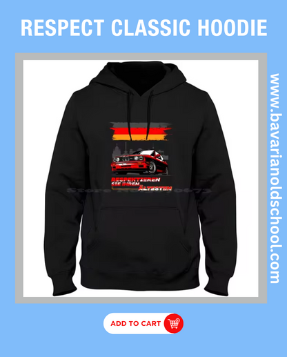 Hoodie featuring a classic BMW E30 design with the text 'Respektieren Sie Ihren Ältesten,' blending vintage style with automotive heritage.