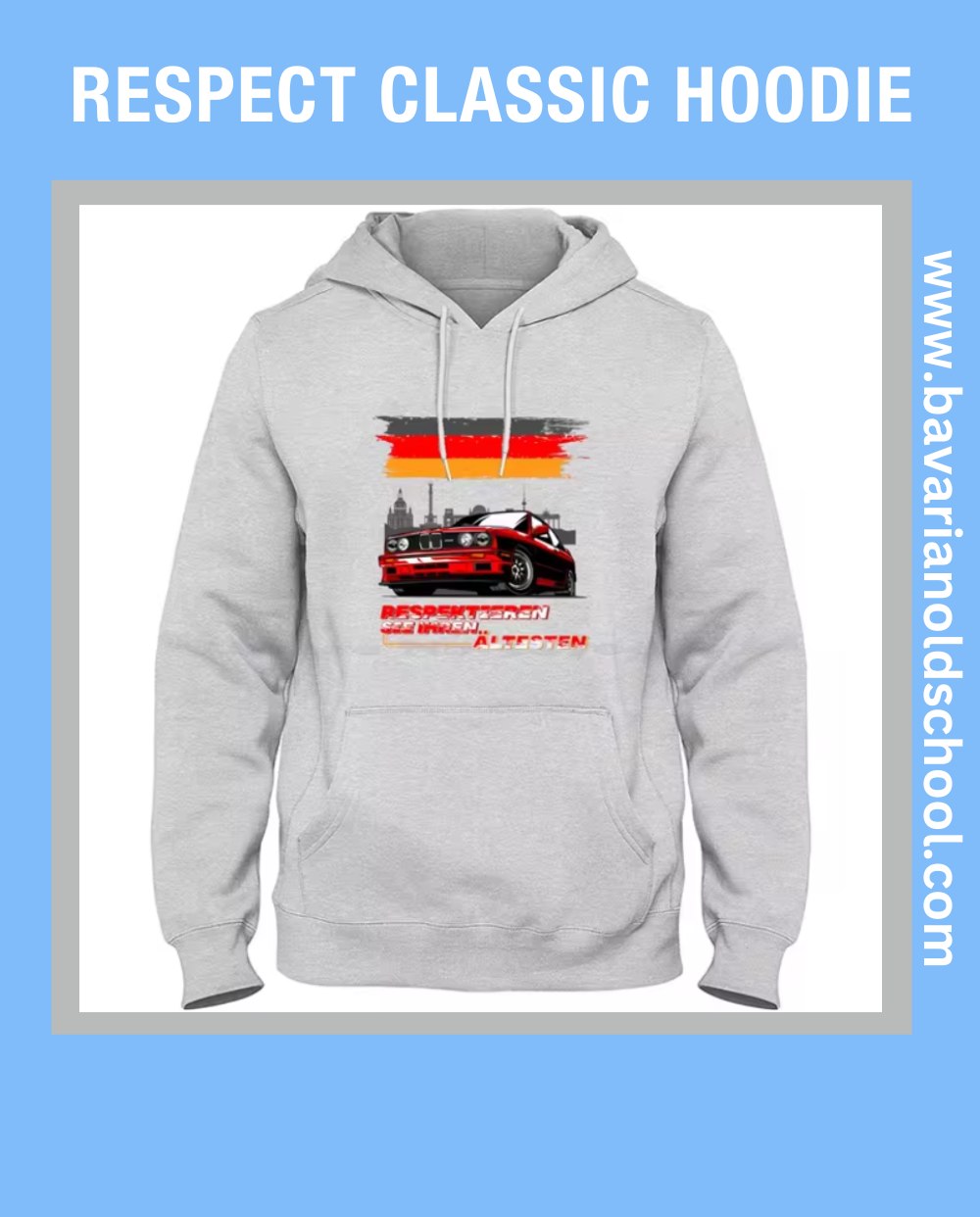 Hoodie featuring a classic BMW E30 design with the text 'Respektieren Sie Ihren Ältesten,' blending vintage style with automotive heritage.