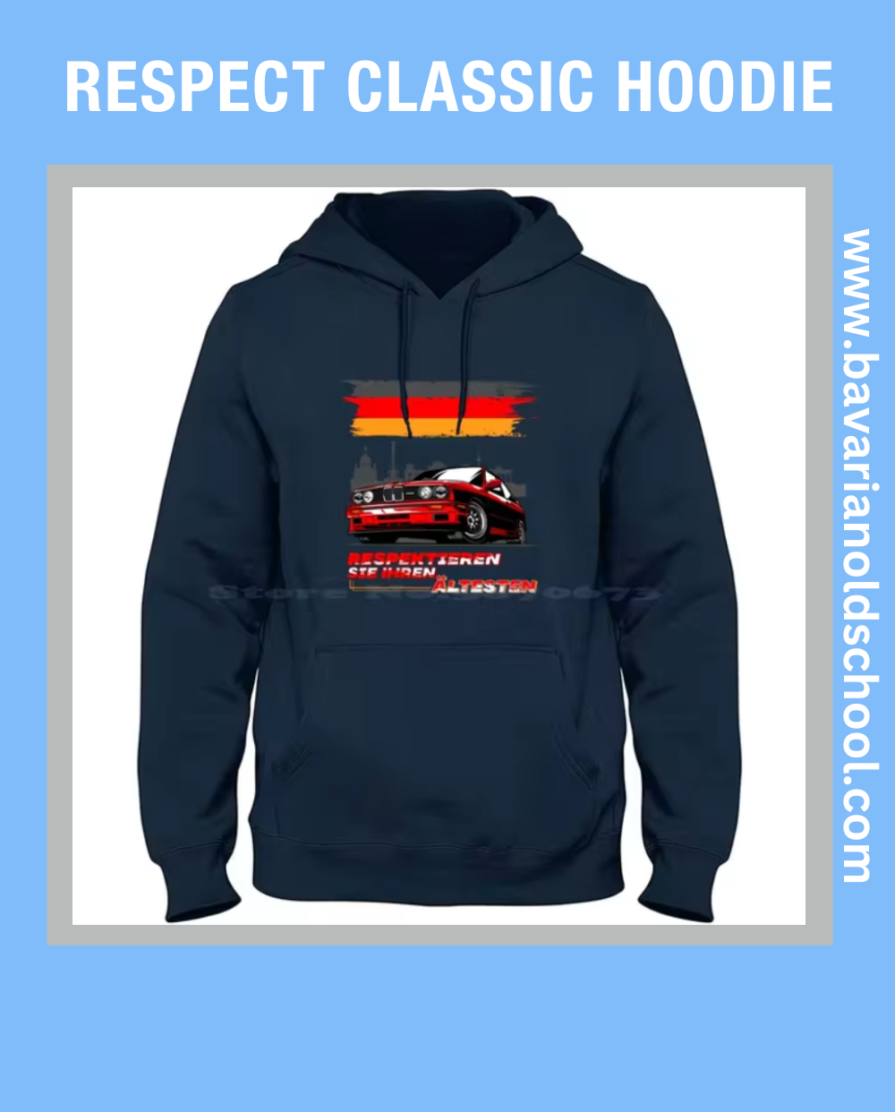 Hoodie featuring a classic BMW E30 design with the text 'Respektieren Sie Ihren Ältesten,' blending vintage style with automotive heritage.