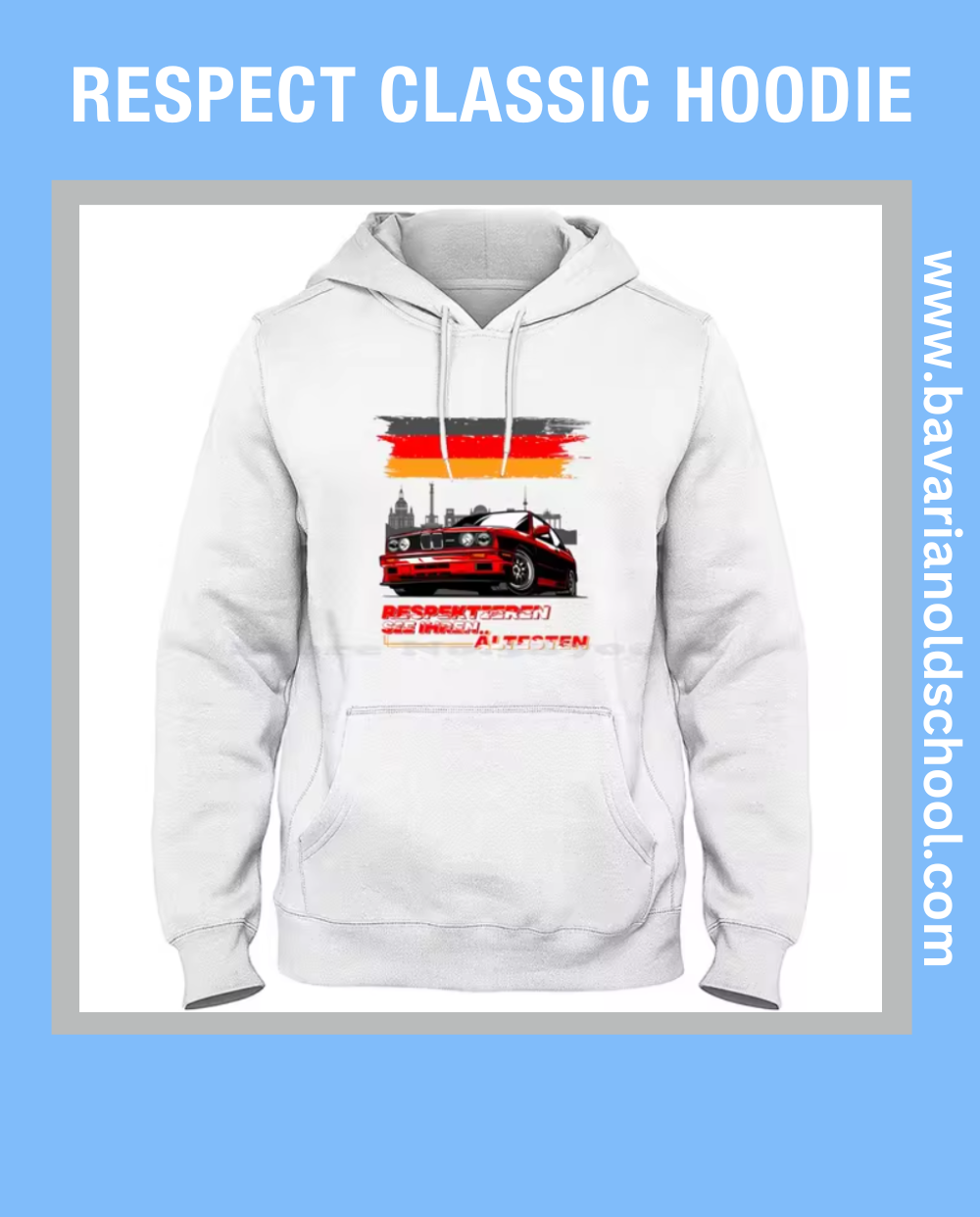 Hoodie featuring a classic BMW E30 design with the text 'Respektieren Sie Ihren Ältesten,' blending vintage style with automotive heritage.