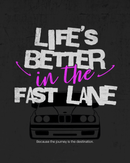 Motivational quote 'Life's better in the fast lane' with a BMW E30 car silhouette on a dark background. Bavarian old scchool