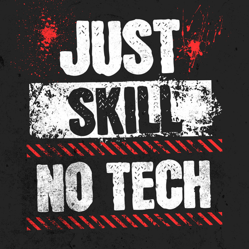 Black t-shirt with white and red text 'JUST SKILL NO TECH' on a dark background