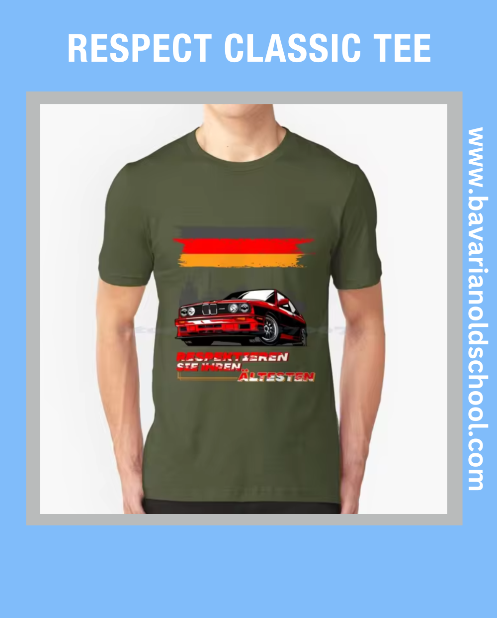 T-shirt featuring a BMW E30 design with the text 'Respektieren Sie Ihren Ältesten,' celebrating classic automotive heritage. Bavarin old school
