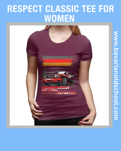 Women’s tee featuring a BMW E30 M3 or Alpina design with the text 'Respektieren Sie Ihren Ältesten,' blending classic automotive style with a bold statement. Bavarian old school