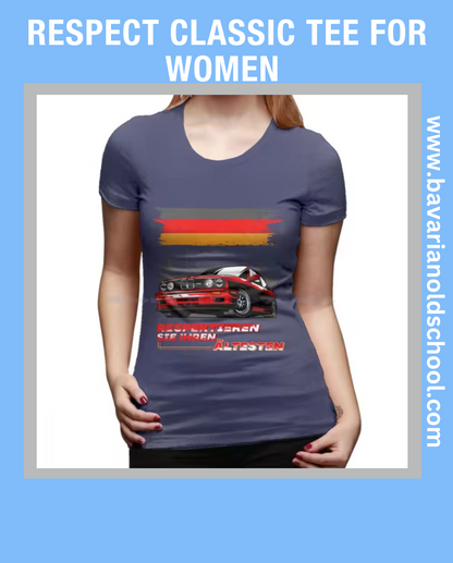 Women’s tee featuring a BMW E30 M3 or Alpina design with the text 'Respektieren Sie Ihren Ältesten,' blending classic automotive style with a bold statement. Bavarian old school